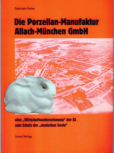 Book by Gabrielle Huber: The Porcelain manufactory Allach-Munich Ltd